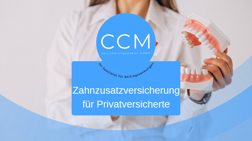 Zahnzusatz Für Privatversicherte - DentOptimal - CCM Versicherungsmakler